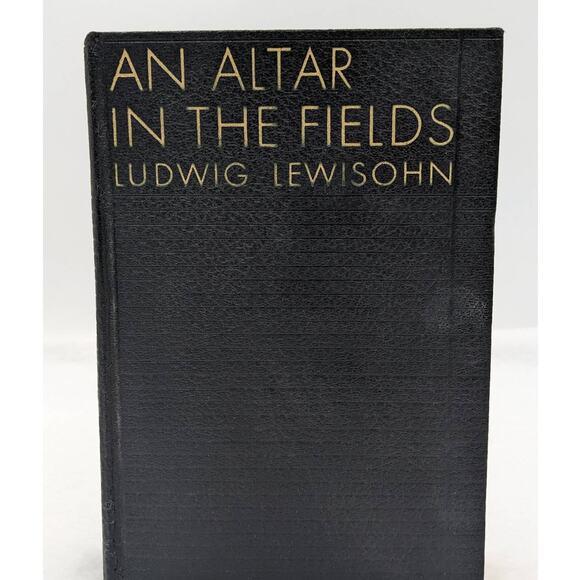 An Altar In The Fields By Ludwig Lewisohn Vintage Novel First Edition 1934 - Picture 2 of 15